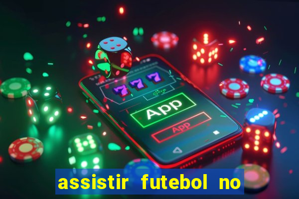 assistir futebol no premiere gratis